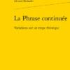 La Phrase Continuée. Variations Sur Un Trope Théorique