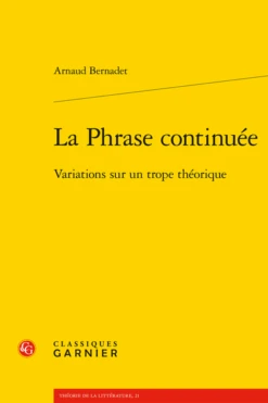 La Phrase Continuée. Variations Sur Un Trope Théorique