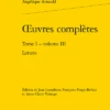 Œuvres Complètes. Tome I - Volume III. Lettres