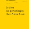 Le Sens Des Personnages Chez André Gide
