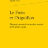 Le Frein Et L’Aiguillon. Éloquence Musicale Et Nombre Oratoire (xvie-xviiie Siècle)