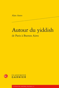 Autour Du Yiddishde Paris à Buenos Aires