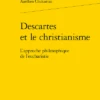 Descartes Et Le Christianisme. L’approche Philosophique De L’eucharistie