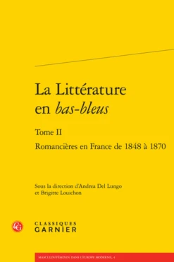 La Littérature En Bas-bleus. Tome II. Romancières En France De 1848 à 1870