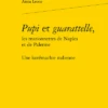 Pupi Et Guarattelle, Les Marionnettes De Naples Et De Palerme. Une Korémachie Italienne
