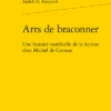 Arts De Braconner. Une Histoire Matérielle De La Lecture Chez Michel De Certeau