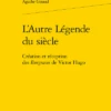 L’Autre Légende Du Siècle. Création Et Réception Des Burgraves De Victor Hugo