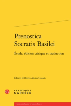 Prenostica Socratis Basilei. Étude, édition Critique Et Traduction