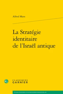 La Stratégie Identitaire De L’Israël Antique