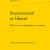 Souveraineté Et Liberté. Étude Sur Les Fondements Du Pouvoir