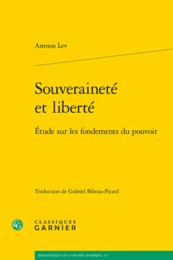 Souveraineté Et Liberté. Étude Sur Les Fondements Du Pouvoir