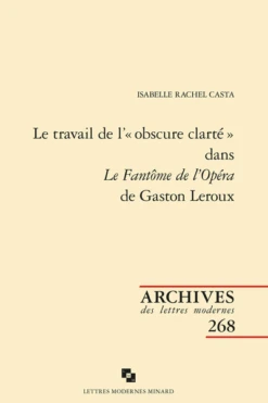 Le Travail De L’« Obscure Clarté » Dans Le Fantôme De L’Opéra De Gaston Leroux