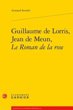 Guillaume De Lorris, Jean De Meun, Le Roman De La Rose