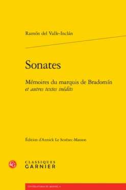 Sonates. Mémoires Du Marquis De Bradomín Et Autres Textes Inédits