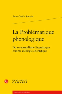 La Problématique Phonologique. Du Structuralisme Linguistique Comme Idéologie Scientifique