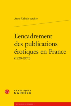 L’encadrement Des Publications érotiques En France (1920-1970)
