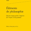 Éléments De Philosophie. Quatre-vingt-quinze Chapitres Sur L’esprit Et Les Passions