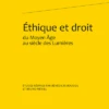 Éthique Et Droit Du Moyen Âge Au Siècle Des Lumières