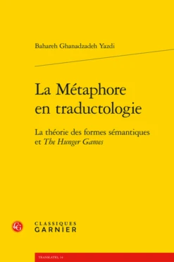 La Métaphore En Traductologie. La Théorie Des Formes Sémantiques Et The Hunger Games