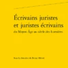 Écrivains Juristes Et Juristes écrivains Du Moyen Âge Au Siècle Des Lumières