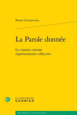 La Parole Donnée. Le Contrat Comme Représentation Collective