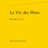 La Vie Des Pères. Recueils 2 Et 3