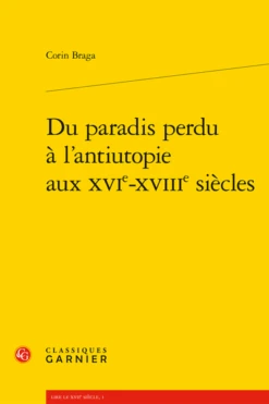 Du Paradis Perdu à L’antiutopie Aux Xvie-xviiie Siècles