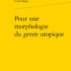 Pour Une Morphologie Du Genre Utopique