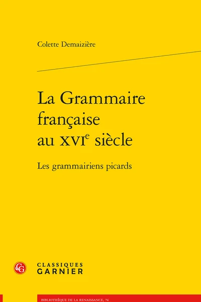 La Grammaire Française Au Xvie Siècle. Les Grammairiens Picards 1 La Grammaire Française Au Xvie Siècle. Les Grammairiens Picards
