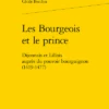 Les Bourgeois Et Le Prince. Dijonnais Et Lillois Auprès Du Pouvoir Bourguignon (1419-1477)