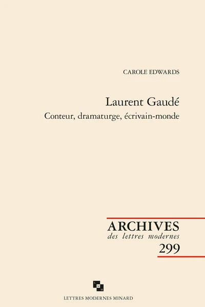Laurent Gaudé. Conteur, Dramaturge, écrivain-monde 1 Laurent Gaudé. Conteur, Dramaturge, écrivain-monde