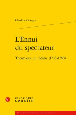 L’Ennui Du Spectateur. Thermique Du Théâtre (1716-1788)