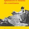 Splendeurs Et Misères Des Courtisanes