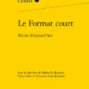 Le Format Court . Récits D’aujourd’hui