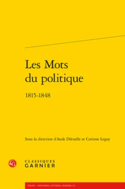 Les Mots Du Politique. 1815-1848