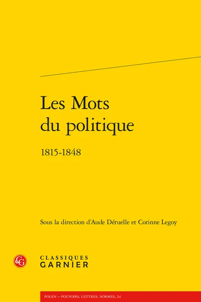 Les Mots Du Politique. 1815-1848 1 Les Mots Du Politique. 1815-1848