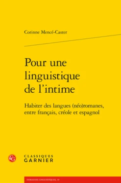 Pour Une Linguistique De L'intime. Habiter Des Langues (néo)romanes, Entre Français, Créole Et Espagnol