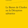 Le Baron De Charlus Ou La Déception Salvatrice