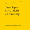 Juste Lipse (1547-1606) En Son Temps