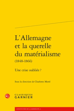 L’Allemagne Et La Querelle Du Matérialisme (1848-1866). Une Crise Oubliée ?