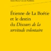 Étienne De La Boétie Et Le Destin Du Discours De La Servitude Volontaire