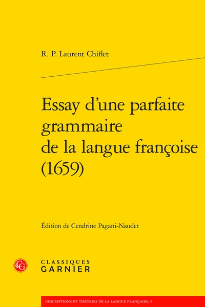 Essay D’une Parfaite Grammaire De La Langue Françoise (1659) 1 Essay D’une Parfaite Grammaire De La Langue Françoise (1659)