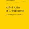 Alfred Adler Et La Philosophie. La Psychologie Du « Comme Si »