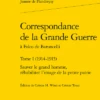 Correspondance De La Grande Guerre à Folco De Baroncelli. Tome I (1914-1915). Sauver Le Grand Homme, Réhabiliter L’image De La Petite Patrie