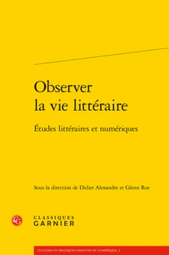 Observer La Vie Littéraire. Études Littéraires Et Numériques