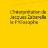 L’Interprétation De Jacques Zabarella Le Philosophe
