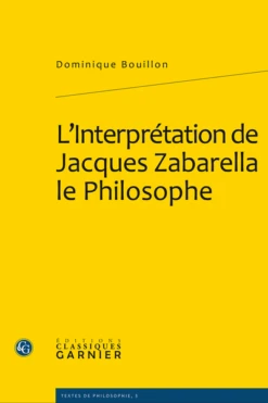 L’Interprétation De Jacques Zabarella Le Philosophe