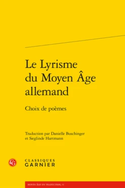 Le Lyrisme Du Moyen Âge Allemand. Choix De Poèmes