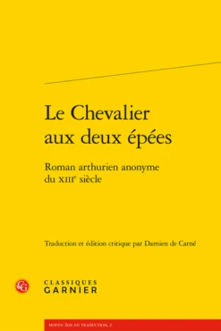 Le Chevalier Aux Deux épées. Roman Arthurien Anonyme Du Xiiie Siècle
