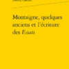 Montaigne, Quelques Anciens Et L’écriture Des Essais